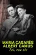 Maria Casarès and Albert Camus, you, my life