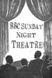 BBC Sunday Night Theatre