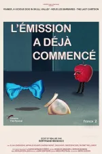 L'émission a déjà commencé