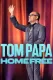 Tom Papa: Free Home