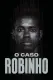 O Caso Robinho