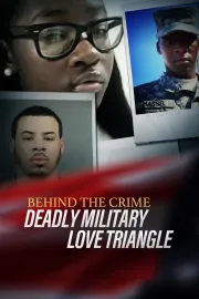 Behind the Crime: Deadly Military Love Triangle