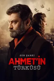 Son Şarkı: Ahmet'in Türküsü
