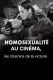Homosexualité au cinéma, les chemins de la victoire