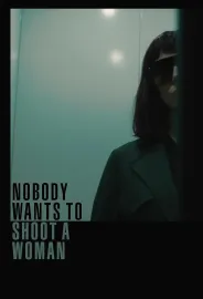Nobody Wants to Shoot a Woman