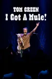 Tom Green: I Got a Mule!