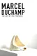 Marcel Duchamp: The Art of the Possible