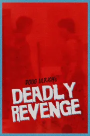 Deadly Revenge