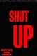 Shut Up