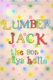 Lumberjack: The Son Says Hello