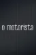 O Motorista