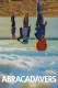 Abracadavers