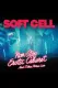 Soft Cell -Non Stop Erotic Cabaret …And Other Stories - Live