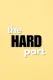 The Hard Part