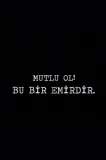 Mutlu Ol! Bu Bir Emirdir!