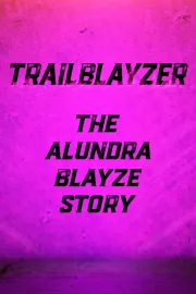 TrailBlayzer: The Alundra Blayze Story