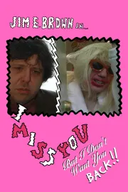 Jim E. Brown In: I Miss You But I Don't Want You Back