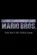 Super Mario Bros: This Ain't No Video Game