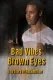 Bad Vibes, Brown Eyes: The Redemption Story