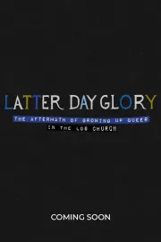Latter-Day Glory: The Aftermath of Growing Up Queer in the LDS Church