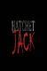 Hatchet Jack