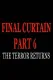 Final Curtain: Part 6 - The Terror Returns