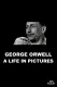 George Orwell: A Life in Pictures