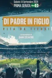 Di padre in figlio. Vita da tifosi