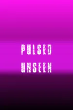 Pulsed Unseen