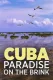 Cuba, A Paradise on the Brink