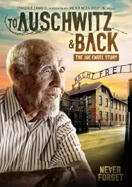 To Auschwitz and Back: The Joe Engel Story