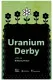 Uranium Derby