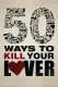 50 Ways to kill your lover