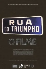 Rua do Triumpho - O Filme