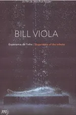 Bill Viola: Experience of the Infinite