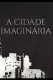 A Cidade Imaginária