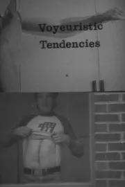 Voyeuristic Tendencies