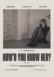 How'd You Know Her?