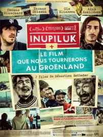 Inupiluk+Le film que nous tournerons au Groenland