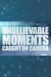 Unbelievable Moments Caught on Camera
