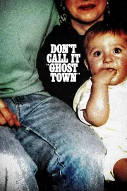 Don't Call It Ghost Town