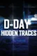 D-Day:  Hidden Traces
