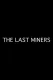 The Last Miners