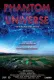 Phantom of the Universe