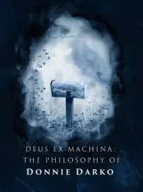 Deus ex Machina: The Philosophy of 'Donnie Darko'