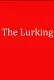 The Lurking