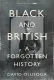 Black and British: A Forgotten History