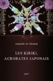 Kiriki, acrobates japonais, Les