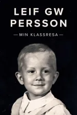 Leif GW Persson - Min klassresa