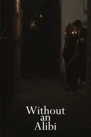 Without an Alibi